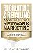 Network Marketing: Recruiti...