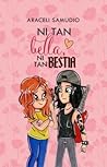 Ni tan bella ni tan bestia (Ser quien quieres ser #2)