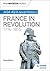 My Revision Notes: AQA AS/A-level History: France in Revolution, 1774–1815: Aqa As/A-Level History: France in Revolution, 1774-1815
