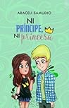 Ni príncipe ni princesa (Ser quien quieres ser #1)