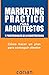 Marketing práctico para arq...