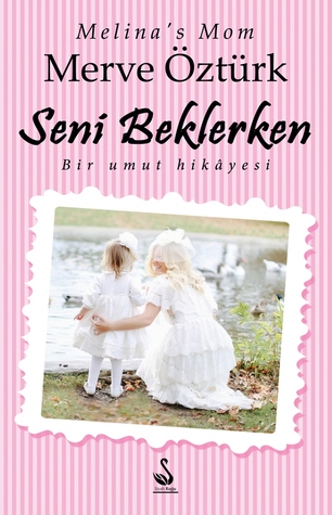 Seni Beklerken, Bir Umut Hikayesi (Paperback)