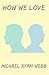 How We Love