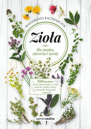 Zioła dla smaku, zdrowia i urody
