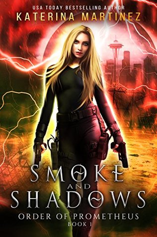 Smoke and Shadows (Order of Prometheus, #1)