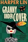 Granny Undercover by Harper Lin