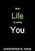 Master Life by Mastering You
