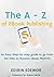The A - Z of EBook Publishing: An Easy Step-by-step guide to go from NO IDEA to Massive EBook PROFITS