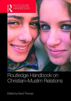 Routledge Handbook on Christian-Muslim Relations (Hardcover)