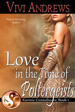 Love in the Time of Poltergeists (Karmic Consultants Book 1)