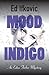 Mood Indigo (An Edna Ferber Mystery, #9) by Ed Ifkovic