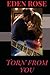 Torn From You (Make Me Believe Series) (Volume 1)