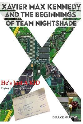 Xavier Max Kennedy and the Beginnings of Team Nightshade (Volume 1)