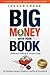 Big Money With Your Book: Without Selling A Single Copy: For Business Owners, Speakers, Coaches & Consultants (Your Book Is Your Most Powerful Marketing Tool)