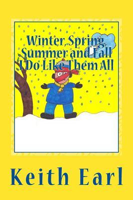 Winter, Spring, Summer and Fall I Do Like Them All