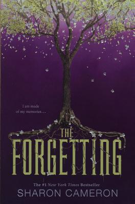 The Forgetting The Forgetting 1 By Sharon Cameron