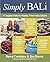 Simply BALi: A Complete Guide to a Healthy, Whole Foods Lifestyle
