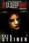 Beta Sleepware and Other Nightmares by Pat R. Steiner