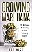 Growing Marijuana by Guy Nice
