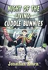 Night of the Living Cuddle Bunnies by Jonathan   Rosen