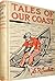 Tales of Our Coast (Classic Reprint)