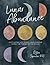 Lunar Abundance by Ezzie Spencer
