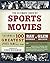The Ultimate Book of Sports Movies: Featuring the 100 Greatest Sports Films of All Time