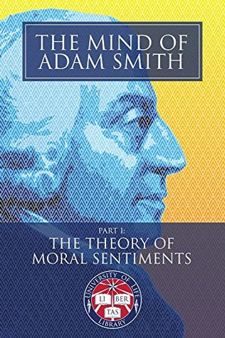 The Mind of Adam Smith Part 1: The Theory of Moral Sentiments