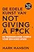 De edele kunst van not giving a f*ck