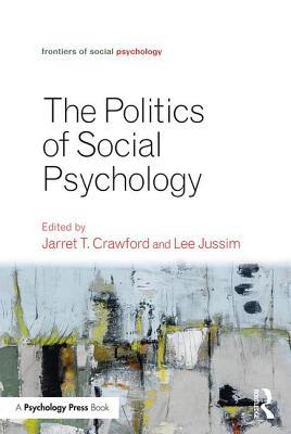 The Politics of Social Psychology (Frontiers of Social Psychology)