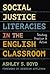 Social Justice Literacies in the English Classroom by Ashley S. Boyd