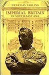 Imperial Britain in South-East Asia Imperial Britain in South-East Asia