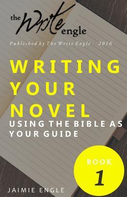 Writing Your Novel Using the Bible As Your guide: A Study of Other Works in Literature (Sell More Books)