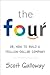 The Four: How Amazon, Apple, Facebook, and Google Divided and Conquered the World