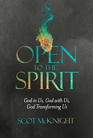 Open to the Spirit: God in Us, God with Us, God Transforming Us