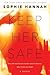 Keep Her Safe by Sophie Hannah Keep Her Safe by Sophie Hannah