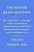 The Better Brain Solution: How to Start Now--At Any Age--To Reverse and Prevent Insulin Resistance of the Brain, Sharpen Cognitive Function, and Avoid Memory Loss