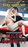 Stay with Me by Jules Bennett