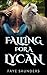Falling For A Lycan: A Para...