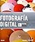 Guia completa de fotografia digital