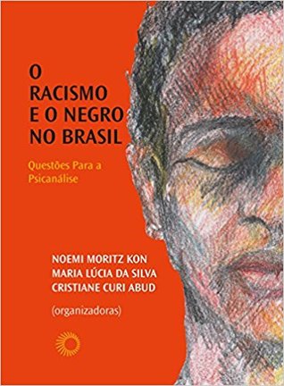 O Racismo e o Negro no Brasil. Questões Para a Psicanálise (Paperback)