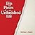 Bits and Pieces of an Unfinished Life by Barbara Hanley