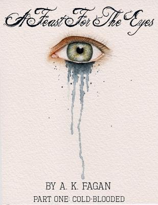 Cold Blooded (A Feast for the Eyes #1)