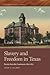 Slavery and Freedom in Texas: Stories from the Courtroom, 1821–1871 (Southern Legal Studies)