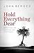 Hold Everything Dear by John Berger