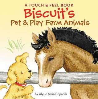 Biscuit's Pet & Play Farm Animals: A Touch & Feel Book (Board Book)