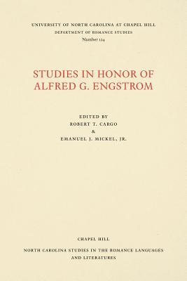 Studies in Honor of Alfred G. Engstrom (North Carolina Studies in the Romance Languages and Literatures, 124)