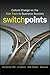 Switchpoints: Culture Chang...