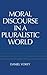 Moral Discourse in a Pluralistic World