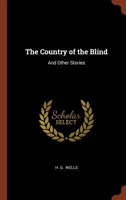 The Country of the Blind: And Other Stories